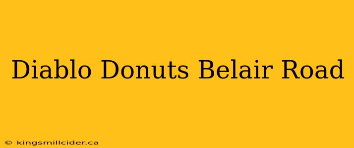 Diablo Donuts Belair Road