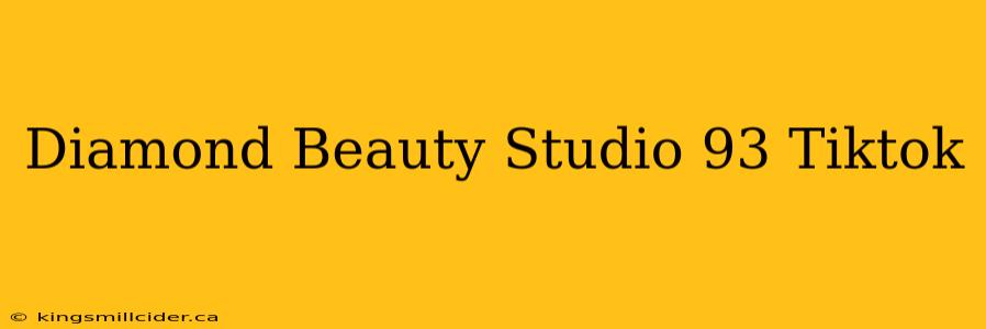 Diamond Beauty Studio 93 Tiktok