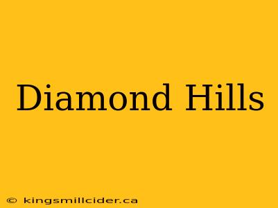 Diamond Hills