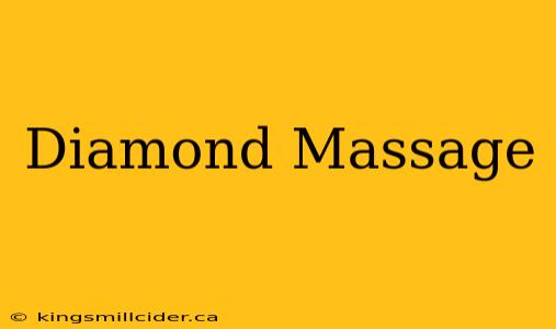 Diamond Massage