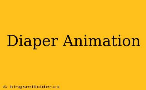 Diaper Animation