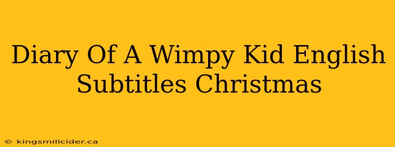 Diary Of A Wimpy Kid English Subtitles Christmas