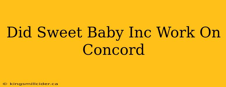 Did Sweet Baby Inc Work On Concord