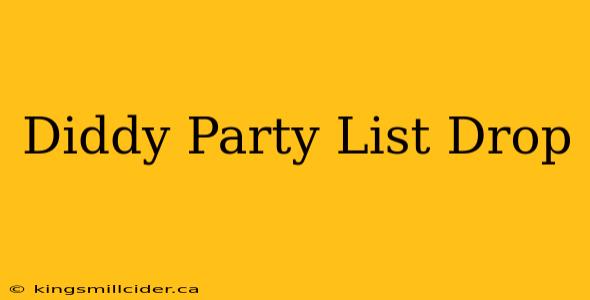 Diddy Party List Drop