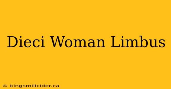 Dieci Woman Limbus