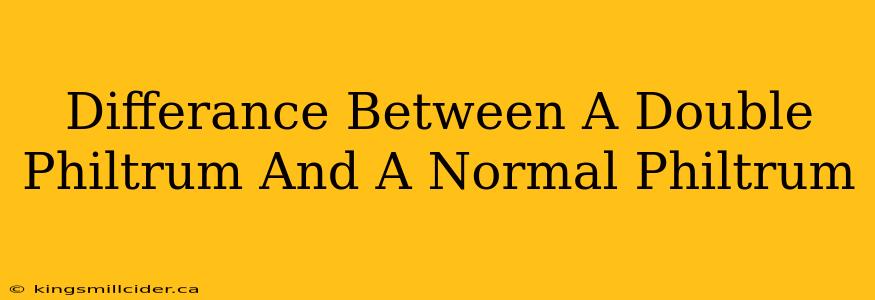 Differance Between A Double Philtrum And A Normal Philtrum