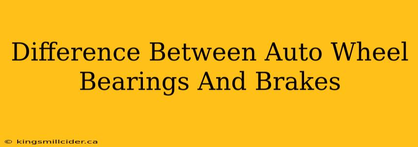 Difference Between Auto Wheel Bearings And Brakes