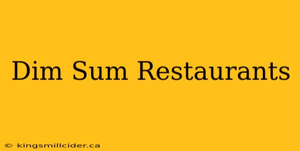 Dim Sum Restaurants