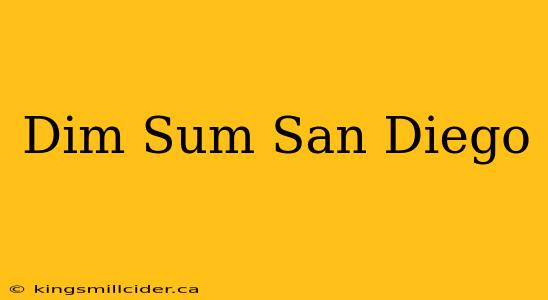 Dim Sum San Diego