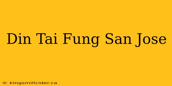 Din Tai Fung San Jose