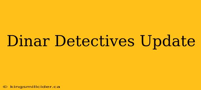 Dinar Detectives Update