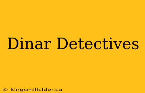 Dinar Detectives