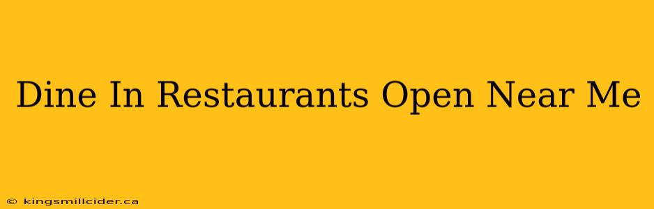 Dine In Restaurants Open Near Me