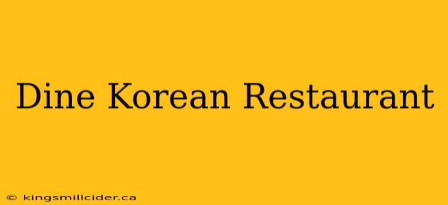 Dine Korean Restaurant