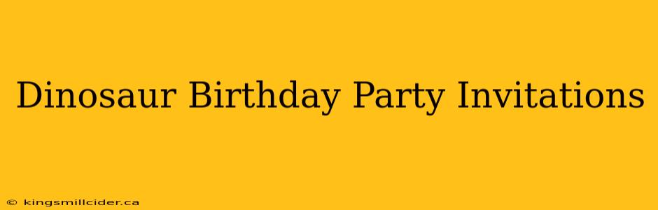 Dinosaur Birthday Party Invitations