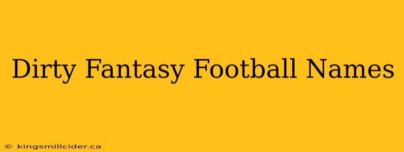 Dirty Fantasy Football Names