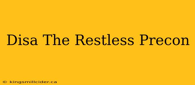 Disa The Restless Precon