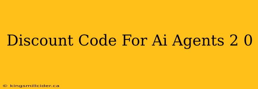 Discount Code For Ai Agents 2 0