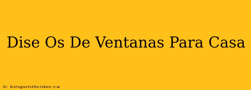 Dise Os De Ventanas Para Casa