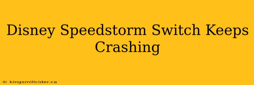 Disney Speedstorm Switch Keeps Crashing