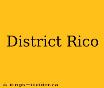 District Rico