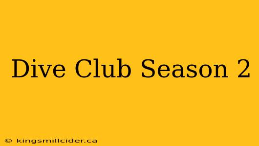 Dive Club Season 2