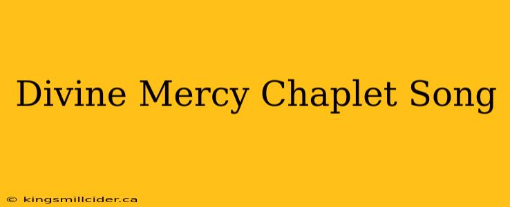 Divine Mercy Chaplet Song