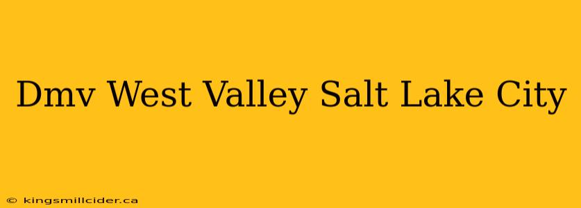 Dmv West Valley Salt Lake City