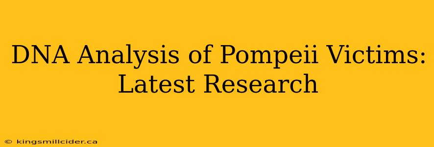 DNA Analysis of Pompeii Victims: Latest Research