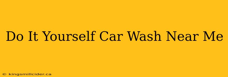 Do It Yourself Car Wash Near Me