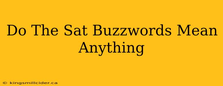 Do The Sat Buzzwords Mean Anything