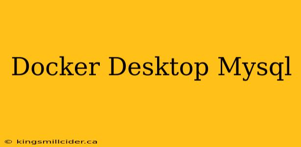 Docker Desktop Mysql