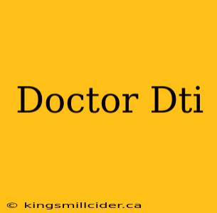 Doctor Dti