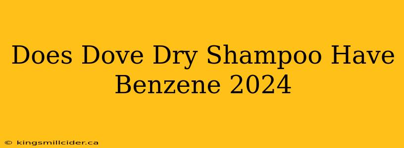 Does Dove Dry Shampoo Have Benzene 2024