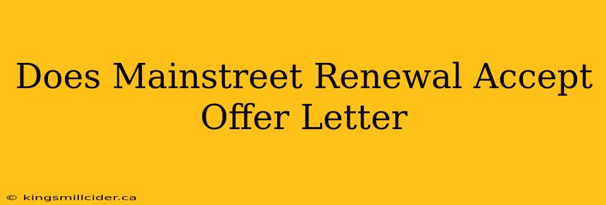 Does Mainstreet Renewal Accept Offer Letter