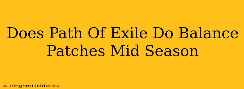 Does Path Of Exile Do Balance Patches Mid Season