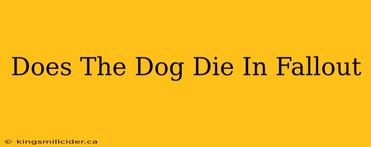 Does The Dog Die In Fallout