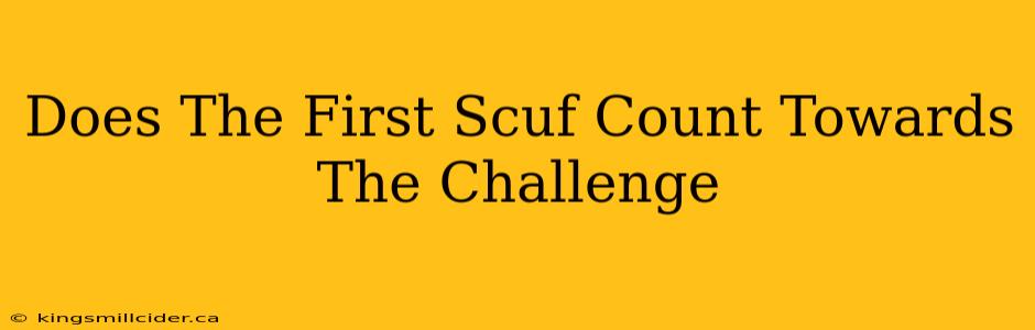 Does The First Scuf Count Towards The Challenge