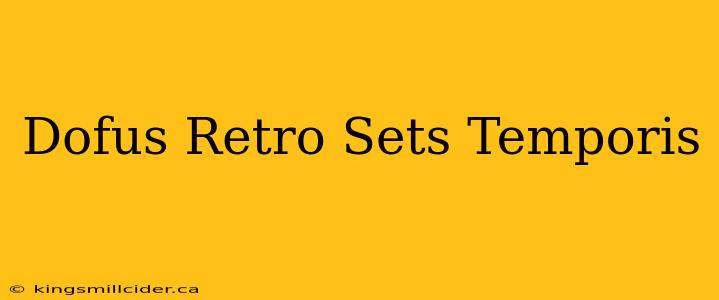 Dofus Retro Sets Temporis