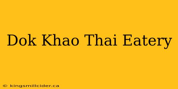 Dok Khao Thai Eatery