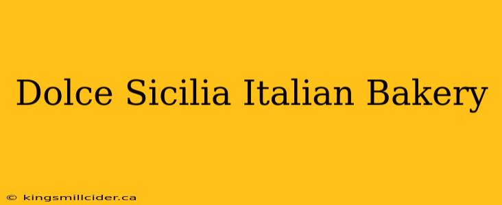 Dolce Sicilia Italian Bakery