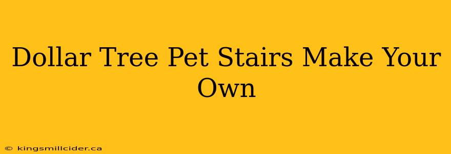 Dollar Tree Pet Stairs Make Your Own