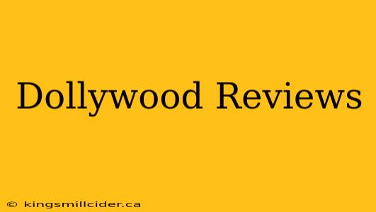 Dollywood Reviews