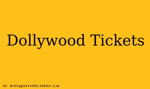 Dollywood Tickets