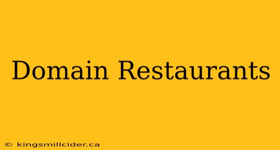 Domain Restaurants