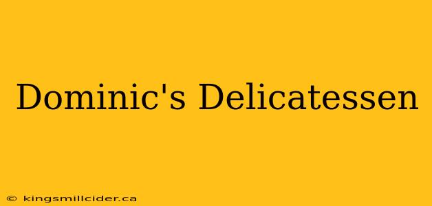 Dominic's Delicatessen