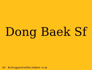 Dong Baek Sf