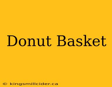 Donut Basket