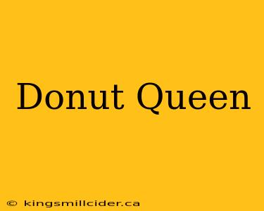 Donut Queen