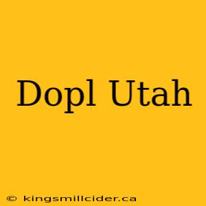 Dopl Utah